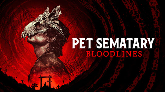 Pet Sematary: Bloodlines